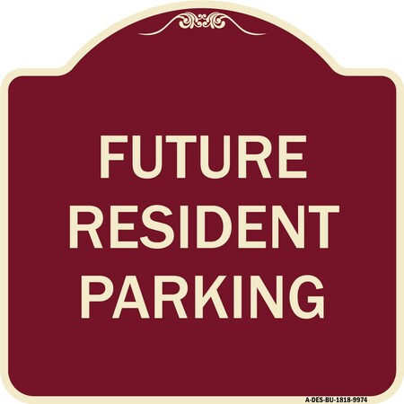 Signmission Designer Series-Future Resident Parking Burgungy Heavy-Gauge Aluminum, 18" x 18", BU-1818-9974 A-DES-BU-1818-9974
